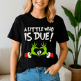 thumbnail image 2 of A Little Who Is Due Christmas, Funny Christmas TShirt, Santa Shirt, Vintage Holiday Tee, Merry Xmas Gift, Family Holiday Outfits, 2 of 5