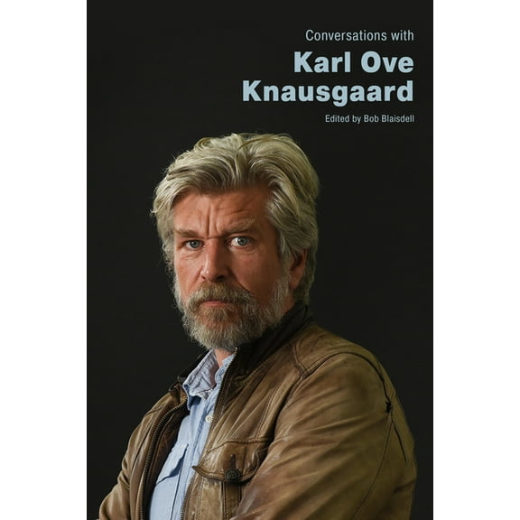 Literary Conversations Conversations with Karl Ove Knausgaard, (Hardcover)