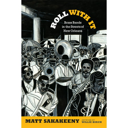 Roll With It : Brass Bands in the Streets of New (Best New Orleans Brass Bands)