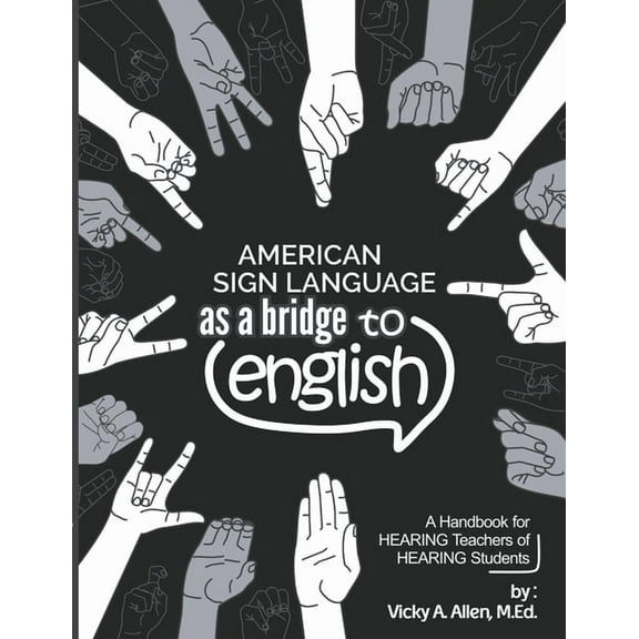 American Sign Language as a Bridge to English, (Paperback)
