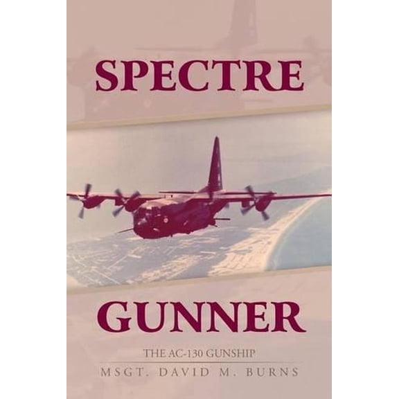 Spectre Gunner: The AC-130 Gunship