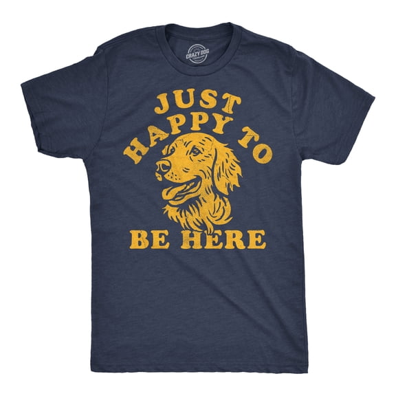Mens Funny T Shirts Just Happy to Be Here Sarcastic Puppy Graphic Novelty Tee for Men Graphic Tees
