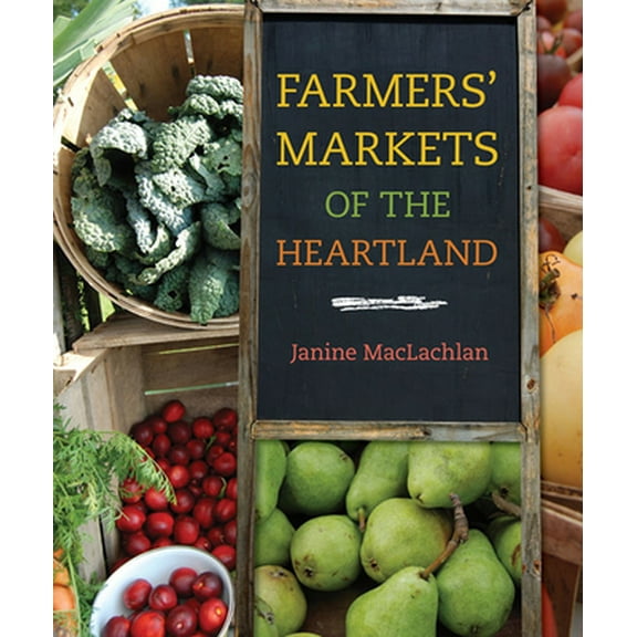 Pre-Owned Farmers' Markets of the Heartland (Paperback) 0252078632 9780252078637