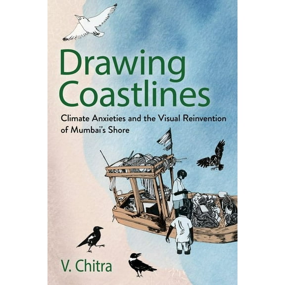 Expertise: Cultures and Technologies of  Drawing Coastlines: Climate Anxieties and the Visual Reinvention of Mumbai's Shore, (Paperback)