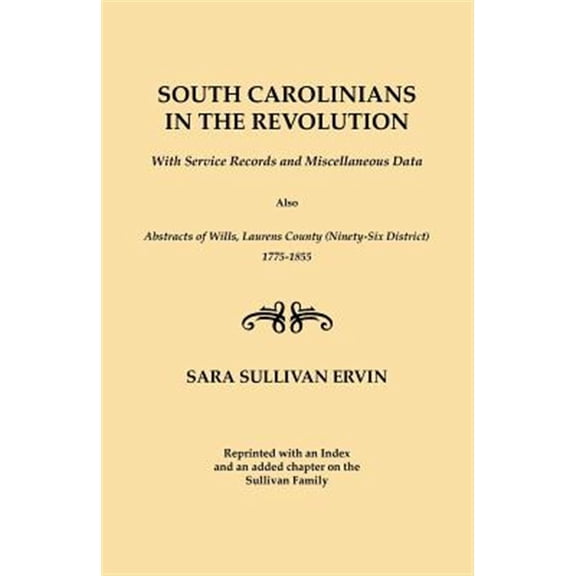 Pre-Owned South Carolinians in the Revolution... : With Service Records and Miscellaneous Data; Also Abstracts of Wills, Laurens County (Ninety-Six District) 1775-1855 (Paperback) 9780806301044