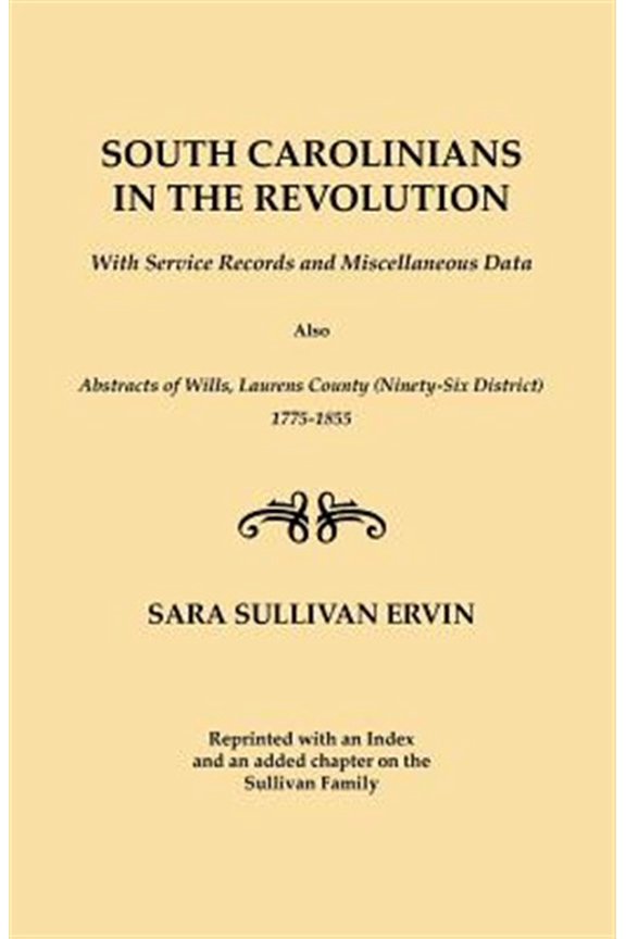 Pre-Owned South Carolinians in the Revolution... : With Service Records and Miscellaneous Data; Also Abstracts of Wills, Laurens County (Ninety-Six District) 1775-1855 (Paperback) 9780806301044