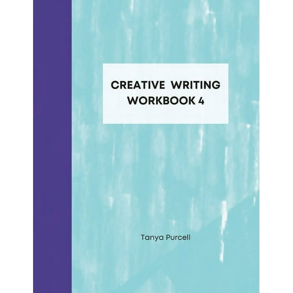 Creative Writing Workbook 4: Your Writing Routine Made Easier, (Paperback)