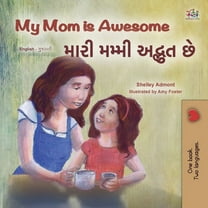 English Gujarati Bilingual Collection My Mom is Awesome (English Gujarati Bilingual Book for Kids), (Paperback)