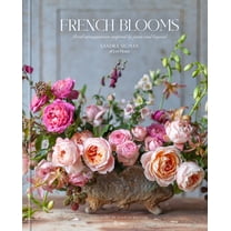 French Blooms: Floral Arrangements Inspired by Paris and Beyond, (Hardcover)