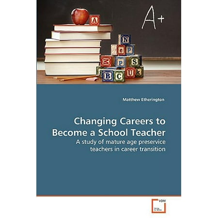 Changing Careers to Become a School Teacher