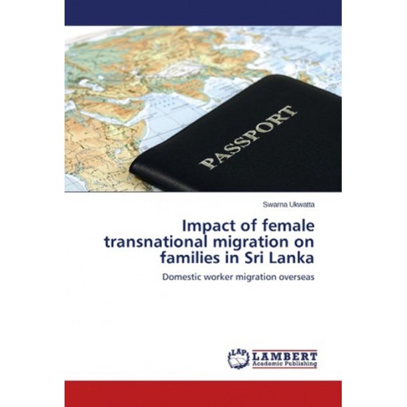 Impact of Female Transnational Migration on Families in Sri Lanka