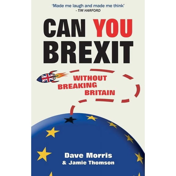 Can You Brexit?: Without Breaking Britain, (Paperback)