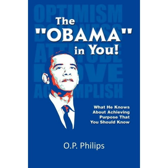 'obama'' in You! : What He Knows About Achieving Purpose That You Should Know