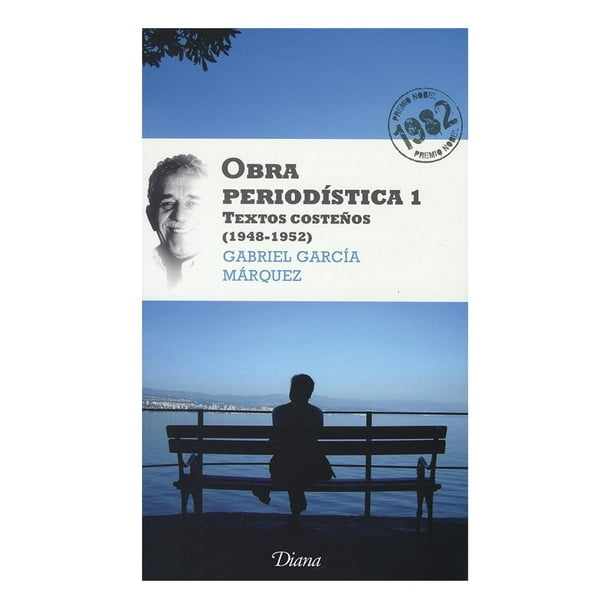 Obra Periodística 1 Textos Costeños 1948 1952 Diana Gabriel