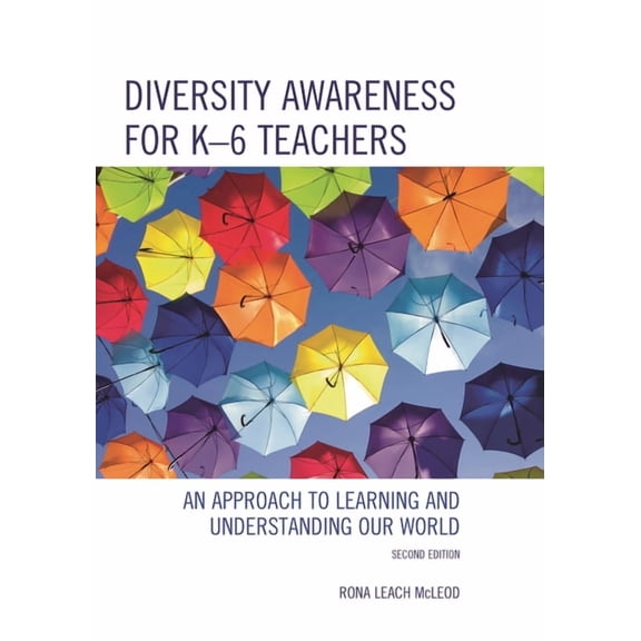 Diversity Awareness for K-6 Teachers: An Approach to Learning and Understanding Our World, (Hardcover)