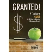 Angle View: Granted!: A Teacher's Guide to Writing & Winning Classroom Grants [Paperback - Used]