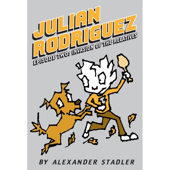 Julian Rodriguez (Quality): Invasion of the Relatives (Julian Rodriguez #2): Volume 2 (Paperback)