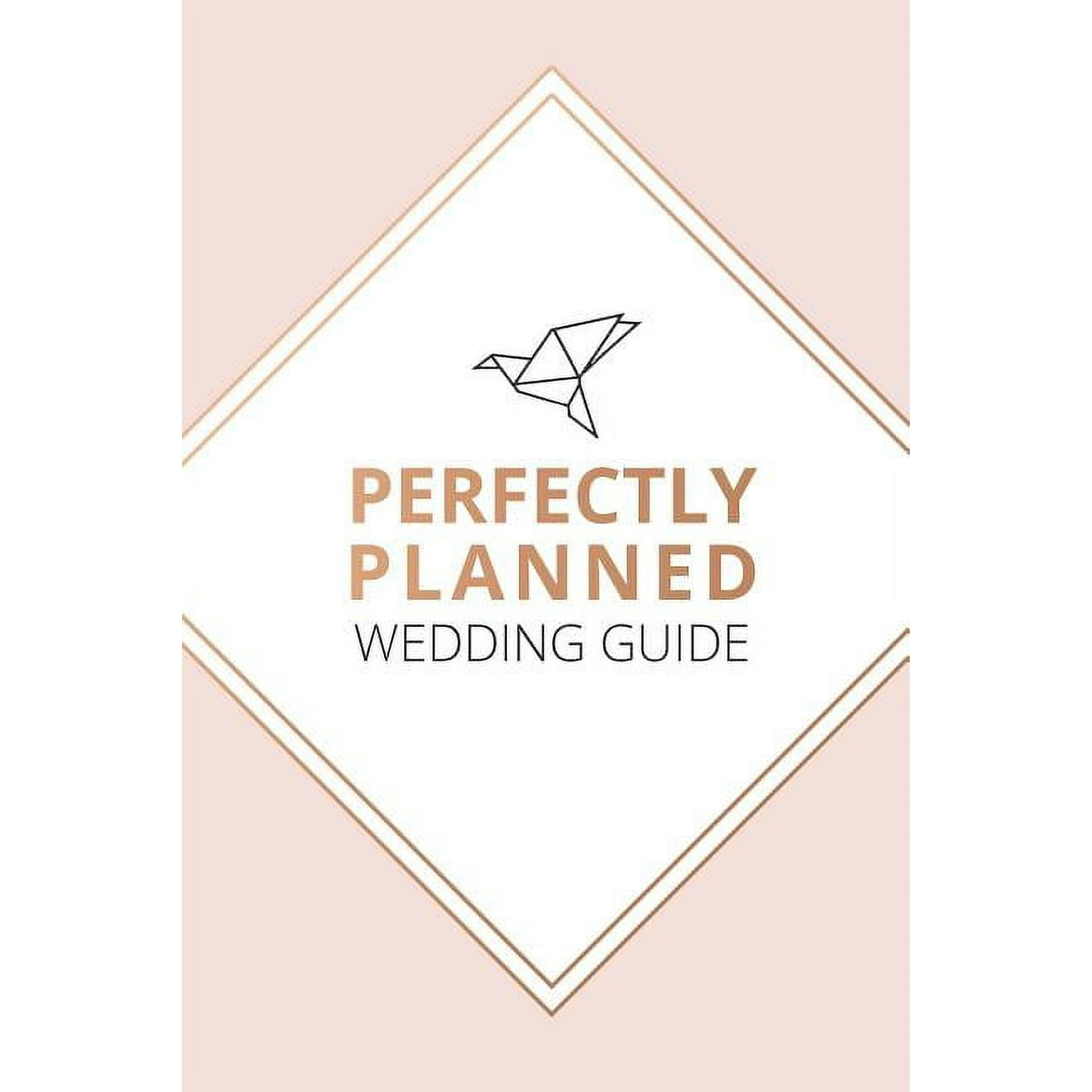 Perfectly Planned Wedding Guide - An 18 month checklist to stress free wedding planning!, (Paperback)