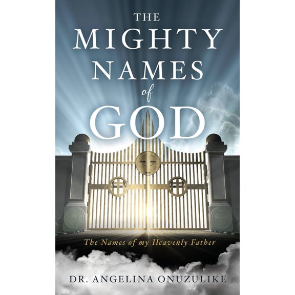 The Mighty Names of God: The Names of my Heavenly Father, (Paperback)