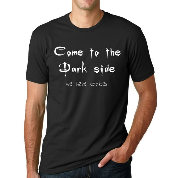 Think Out Loud Apparel Come to The Dark Side We Have Cookies Funny T shirt
