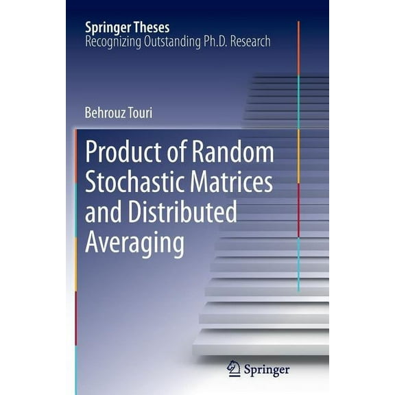 Springer Theses Product of Random Stochastic Matrices and Distributed Averaging, (Paperback)