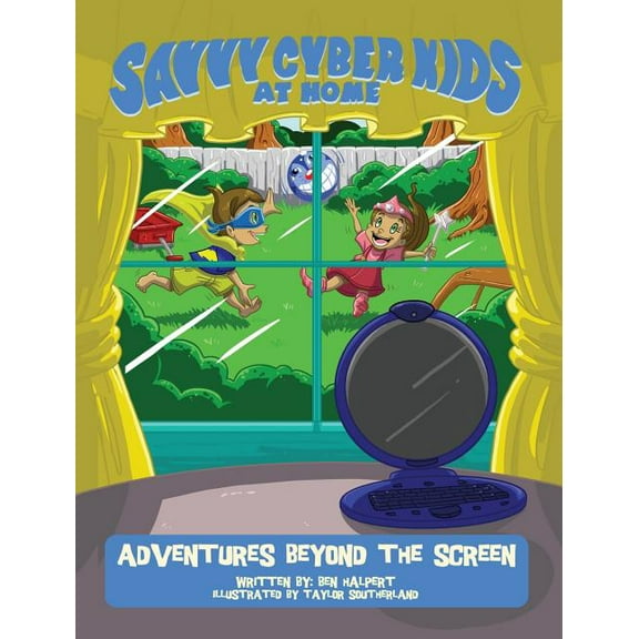 The Savvy Cyber Kids at Home: Adventures Beyond the Screen, (Hardcover)