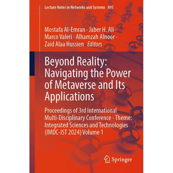 Lecture Notes in Networks and Systems Beyond Reality: Navigating the Power of Metaverse and Its Applications: Proceedings of 3rd International Multi-Disciplin, Book 895, (Paperback)