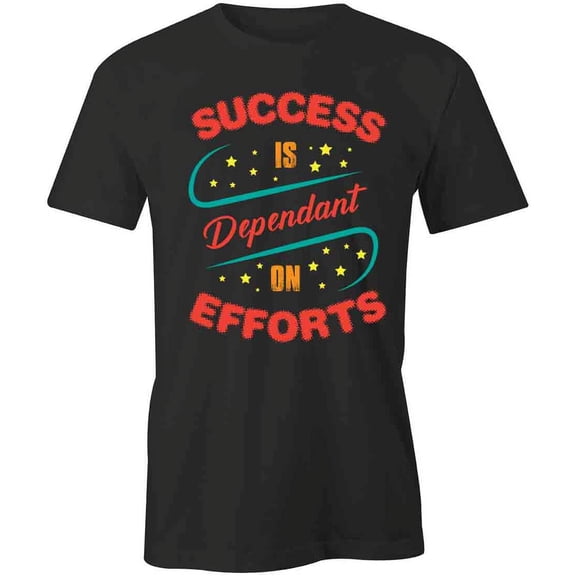 Success Is Dependant T-Shirt | Cool Quote Black Tee Gift