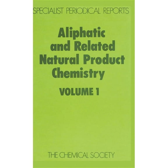 Specialist Periodical Reports - Aliphati Aliphatic and Related Natural Product Chemistry: Volume 1, Book 1, (Hardcover)