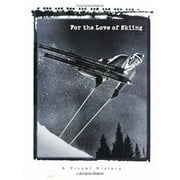 Angle View: For the Love of Skiing: A Visual History of Skiing, Used [Hardcover]