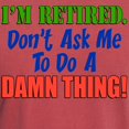 thumbnail image 3 of CafePress - I'm Retired Don't Ask Me T Shirt - Mens Comfort Colors Shirt, 3 of 5