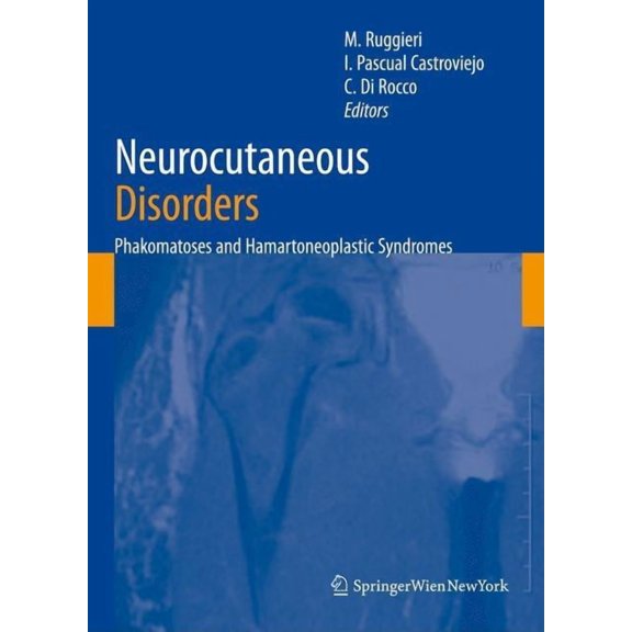 Neurocutaneous Disorders: Phakomatoses & Hamartoneoplastic Syndromes, (Hardcover)