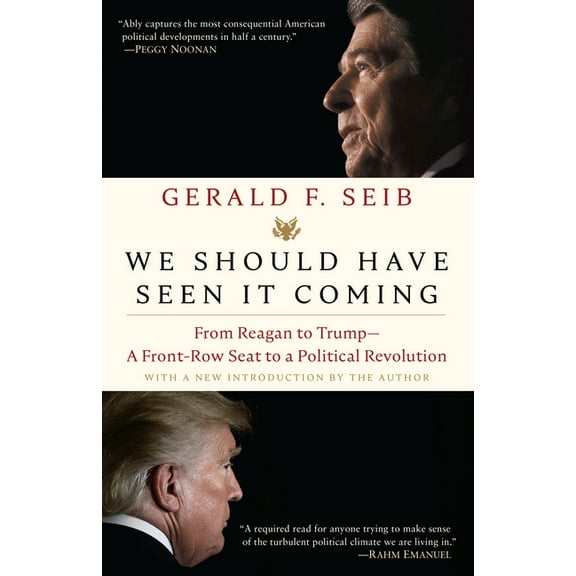 We Should Have Seen It Coming: From Reagan to Trump--A Front-Row Seat to a Political Revolution, (Paperback)