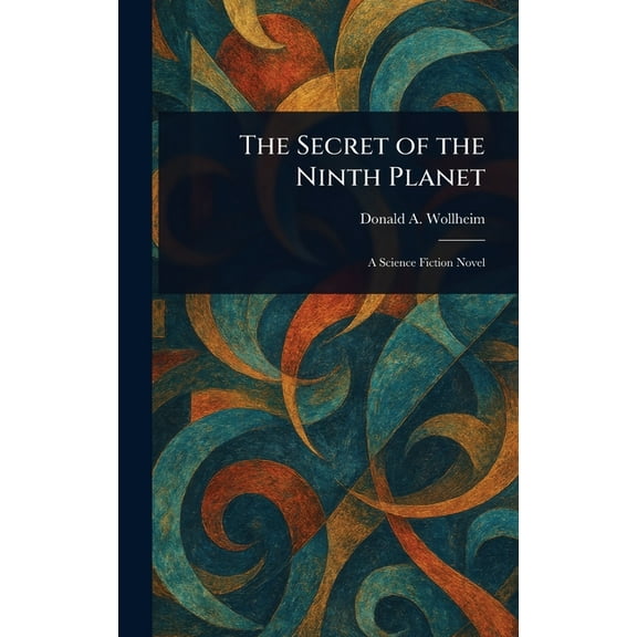 The Secret of the Ninth Planet, (Hardcover)