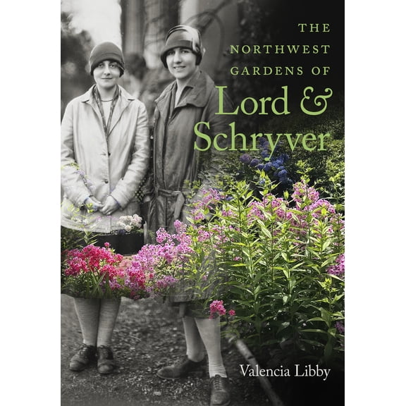 The Northwest Gardens of Lord and Schryver (Paperback)