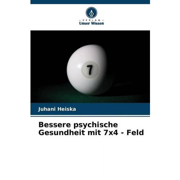 Bessere psychische Gesundheit mit 7x4 - Feld, (Paperback)