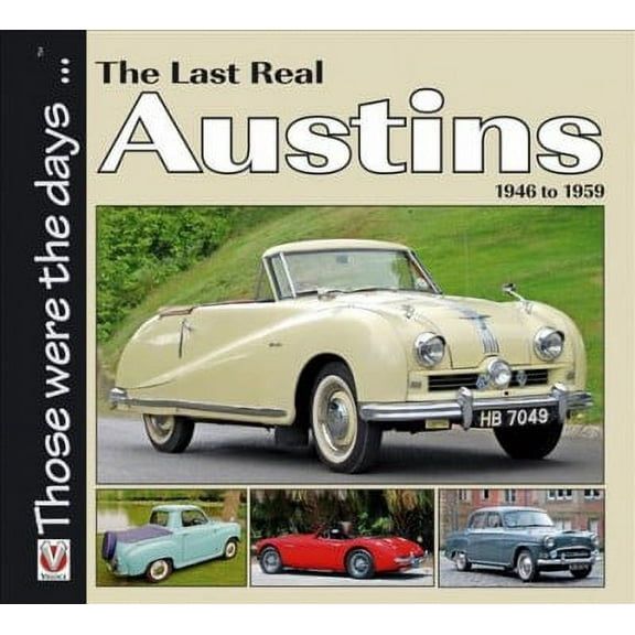 Those were the days...: The Last Real Austins - 1946-1959 (Paperback)