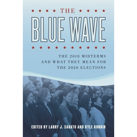 Blue Wave: The 2018 Midterms and What They Mean for the 2020 Elections, (Paperback)