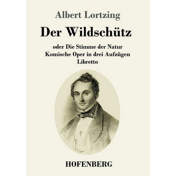 Der Wildschütz oder Die Stimme der Natur (Paperback)