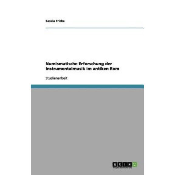 Numismatische Erforschung Der Instrumentalmusik Im Antiken ROM