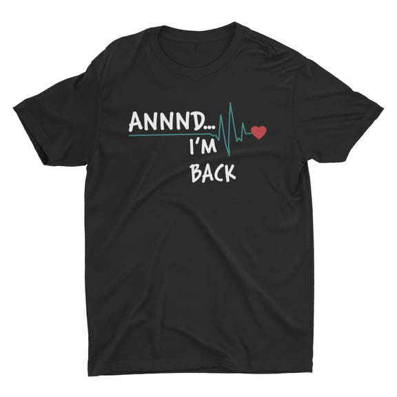 ANNND....I'M BACK Get Well Gift T-Shirt
