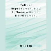 Culture Improvement How Influence Social Development (Paperback)