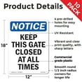 thumbnail image 2 of Keep This Gate Closed At All Times OSHA Notice Rigid Plastic Sign 18 Inch x 12 Inch - 10 Pack, 2 of 8