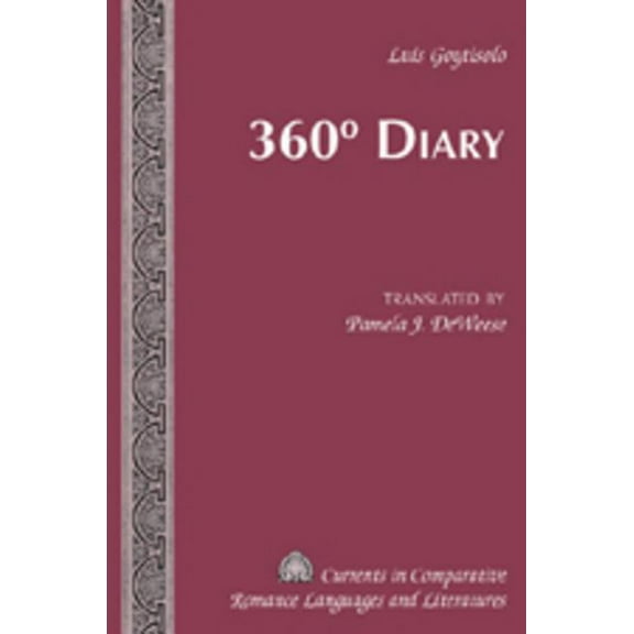 Currents in Comparative Romance Languages and Literatures: 360° Diary : Translated by Pamela J. Deweese (Series #163) (Hardcover)