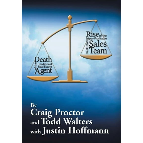 Death of the Traditional Real Estate Agent : Rise of the Super-profitable Real Estate Sales Team