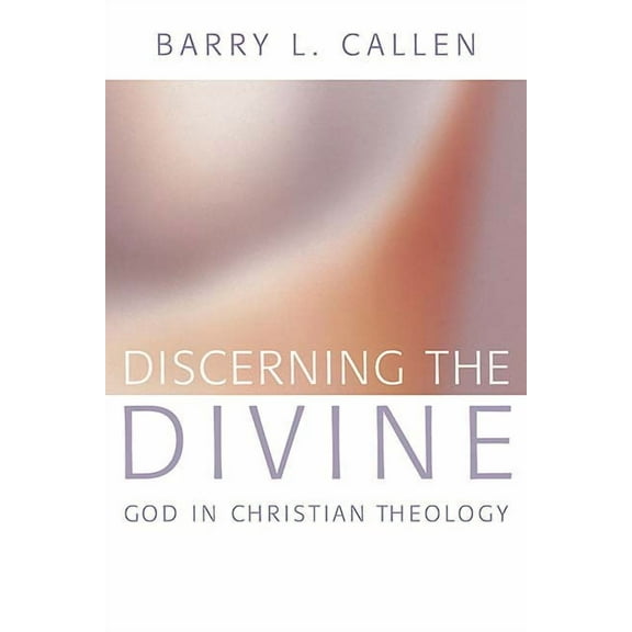 Discerning the Divine: God in Christian Theology (Paperback)