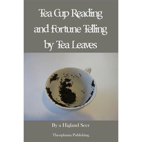 Pre-Owned Tea Cup Reading and Fortune Telling by Tea Leaves (Paperback)