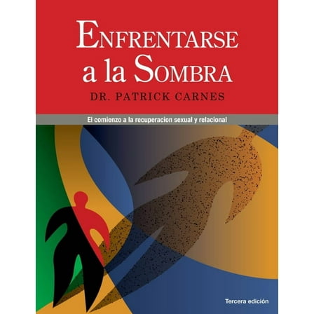 Enfrentarse a Las Sombras: Comenzar La RecuperaciÃ³n Sexual Y de Las Relaciones, (Paperback)