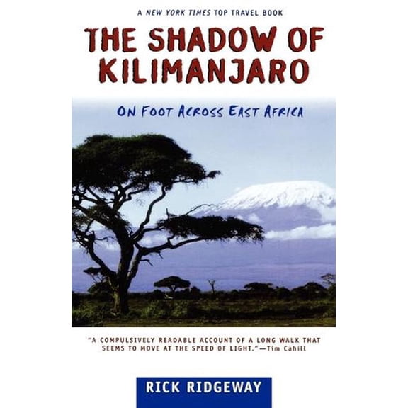 The Shadow of Kilimanjaro: On Foot Across East Africa - Paperback