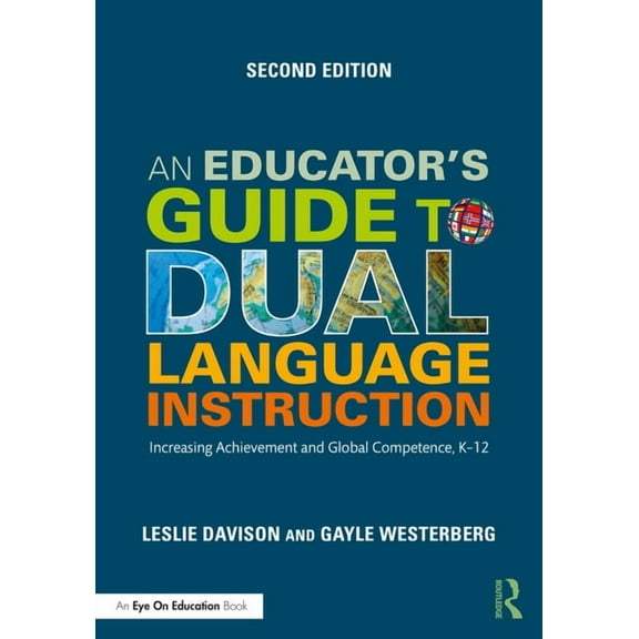 An Educator's Guide to Dual Language Instruction: Increasing Achievement and Global Competence, K-12, (Paperback)